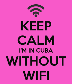 keep-calm-i-m-in-cuba-without-wifi