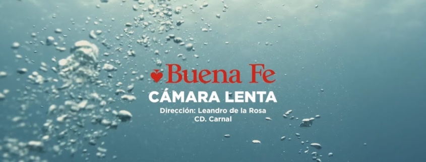 Presenta Buena Fe Videoclip de su tema ·Cámara Lenta"